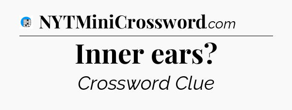 Inner ears Crossword Clue