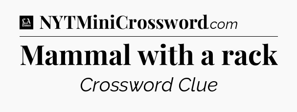 Mammal with a rack - LA Times Crossword