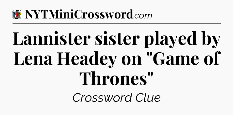 Lannister sister played by Lena Headey on 