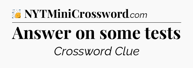 Answer on some tests - 7 Little Words