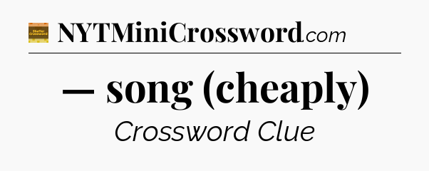 — song (cheaply) crossword clue Eugene Sheffer