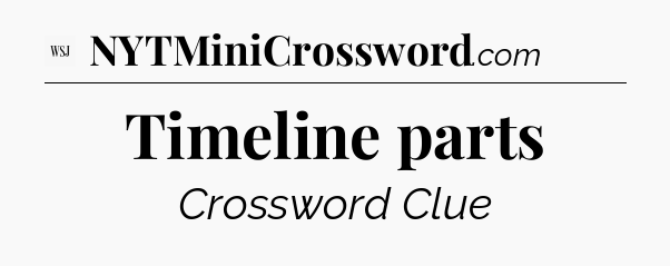 Timeline parts - WSJ Crossword