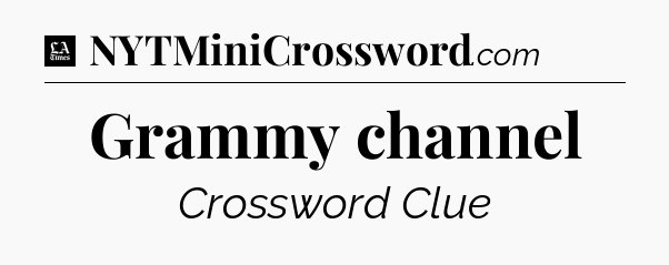 Grammy channel - LA Times Crossword