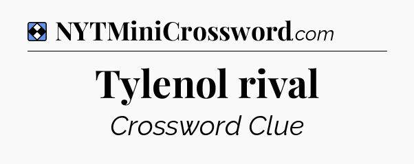 Solution: Tylenol rival - NYT Mini Crossword