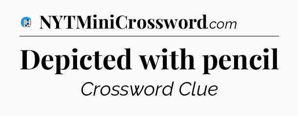 Depicted with pencil Crossword Clue