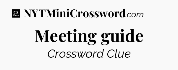 Meeting guide - LA Times Crossword