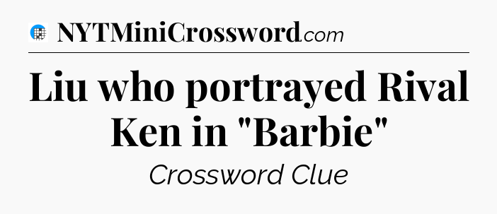 Liu who portrayed Rival Ken in 