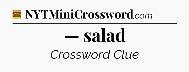 — salad - Eugene Sheffer Crossword