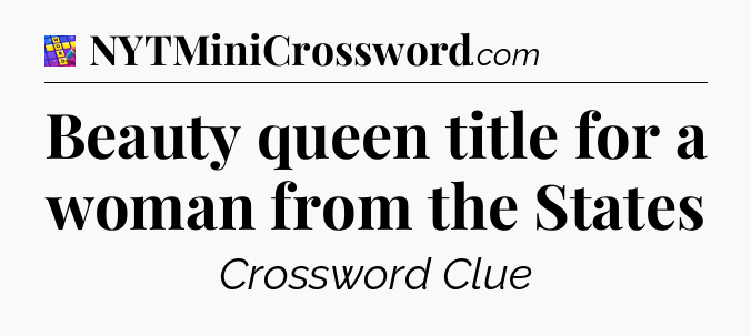Beauty queen title for a woman from the States Codycross