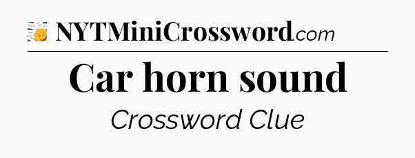 Car horn sound - 7 Little Words