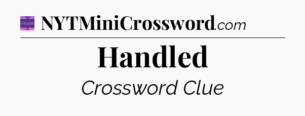 Handled - Thomas Joseph Crossword