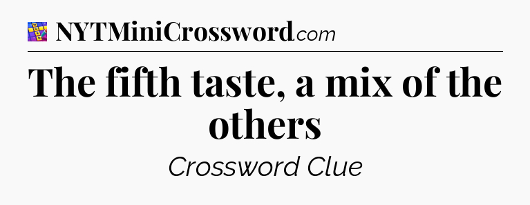 The fifth taste, a mix of the others Codycross