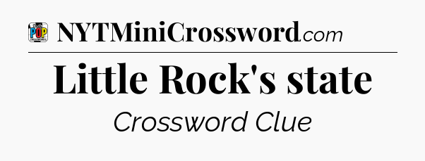 Little Rock's state Crossword Clue