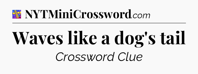 Waves like a dog's tail Codycross