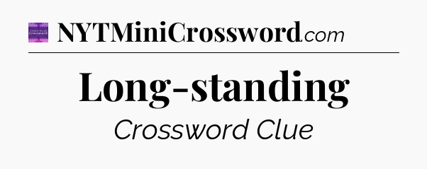 Long-standing - Thomas Joseph Crossword