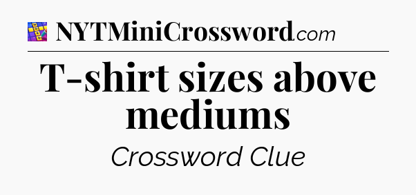 T-shirt sizes above mediums Codycross