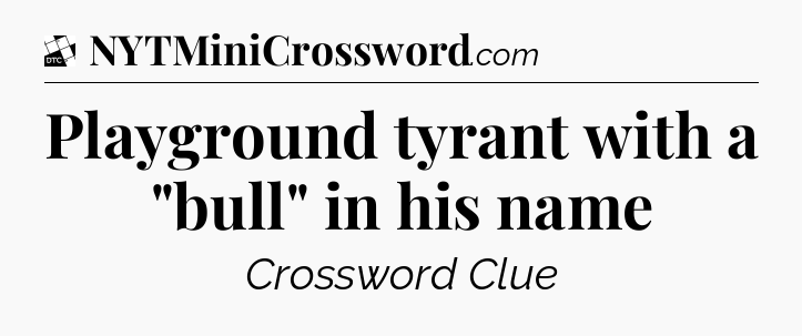 Playground tyrant with a 
