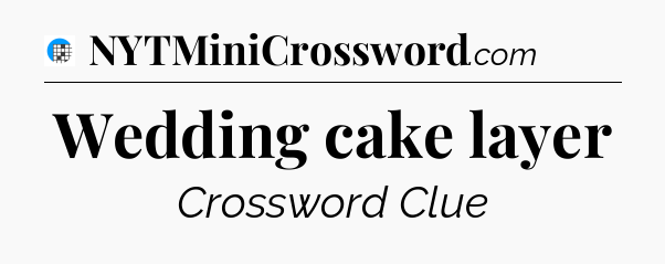 Wedding cake layer Crossword Clue