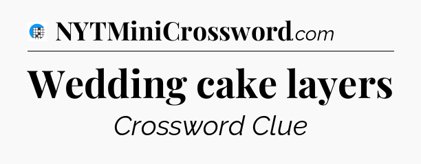 Wedding cake layers Crossword Clue