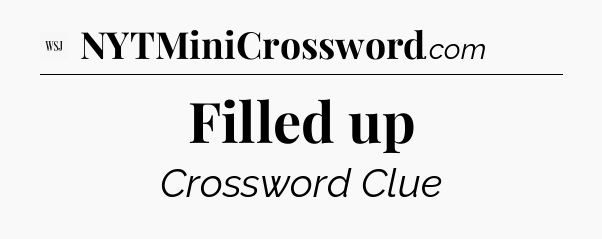 Filled up - WSJ Crossword