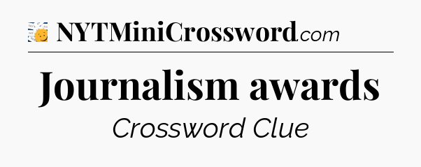 Journalism awards - 7 Little Words