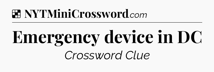 Solution: Emergency device in DC - NYT Crossword