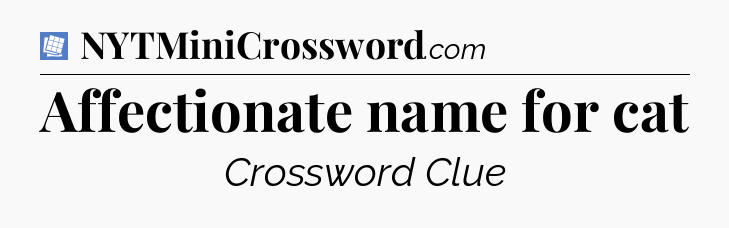 Affectionate name for cat Puzzle Page Crossword Clue