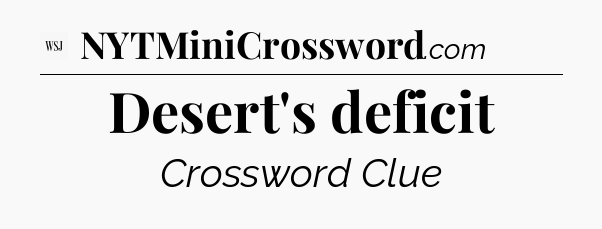 Desert's deficit - WSJ Crossword