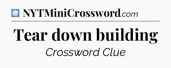 Tear down building Puzzle Page Crossword Clue