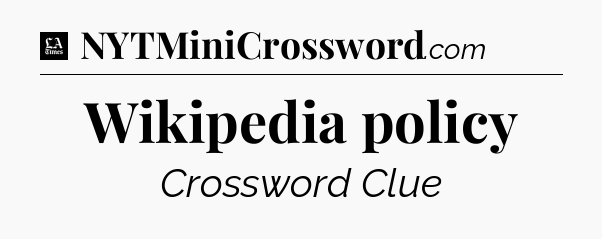 Wikipedia policy - LA Times Crossword