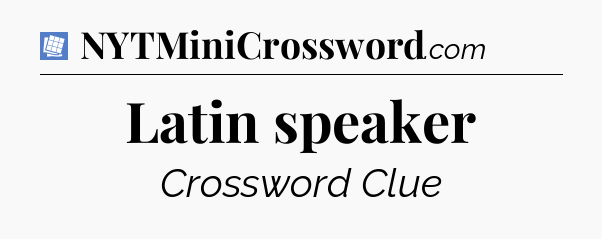 Latin speaker Puzzle Page Crossword Clue