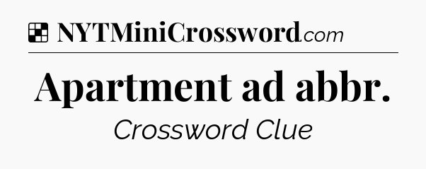 Solution: Apartment ad abbr - NYT Crossword