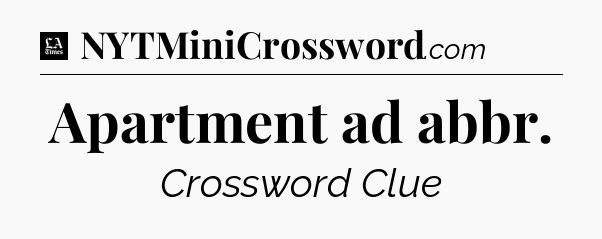 Apartment ad abbr - LA Times Crossword