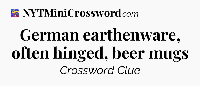 German earthenware, often hinged, beer mugs Codycross