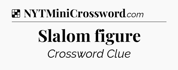 Solution: Slalom figure - NYT Crossword