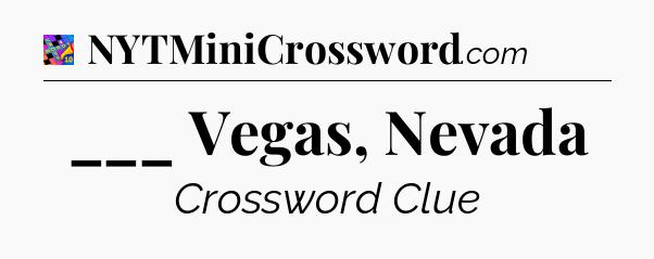 ___ Vegas, Nevada Crossword Clue