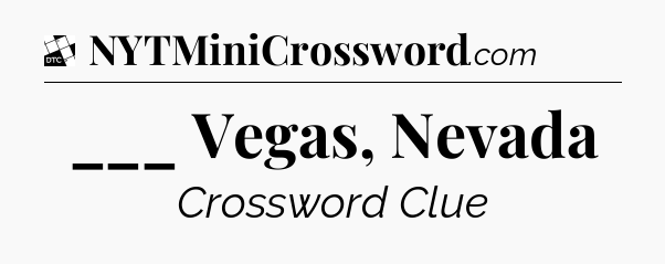 ___ Vegas, Nevada - Daily Themed Classic Crossword