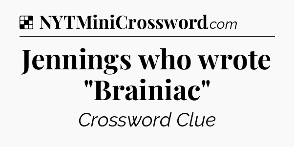 Solution: Jennings who wrote 