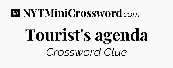 Tourist's agenda - LA Times Crossword