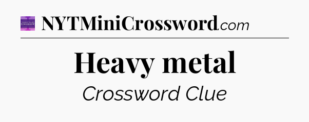 Heavy metal - Thomas Joseph Crossword