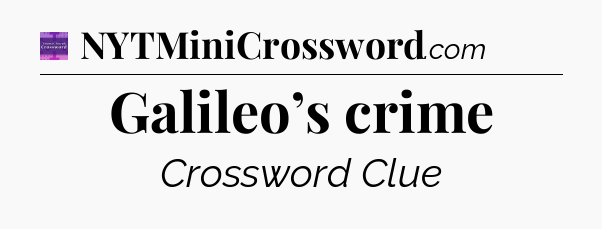 Galileo’s crime - Thomas Joseph Crossword