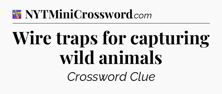 Wire traps for capturing wild animals Codycross