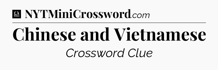 Chinese and Vietnamese - LA Times Crossword
