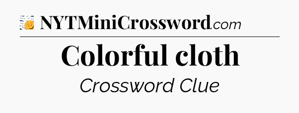 Colorful cloth - 7 Little Words