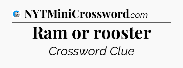 Ram or rooster Crossword Clue