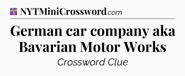 German car company aka Bavarian Motor Works Codycross