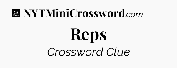 Reps - LA Times Crossword
