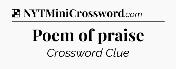 Poem of praise NYT Crossword