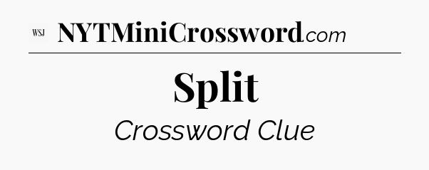Split - WSJ Crossword