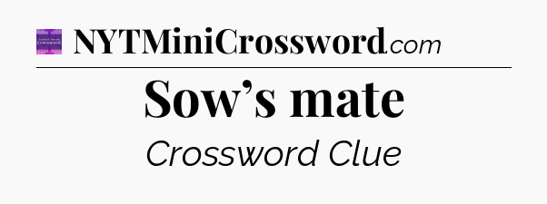 Sow’s mate - Thomas Joseph Crossword